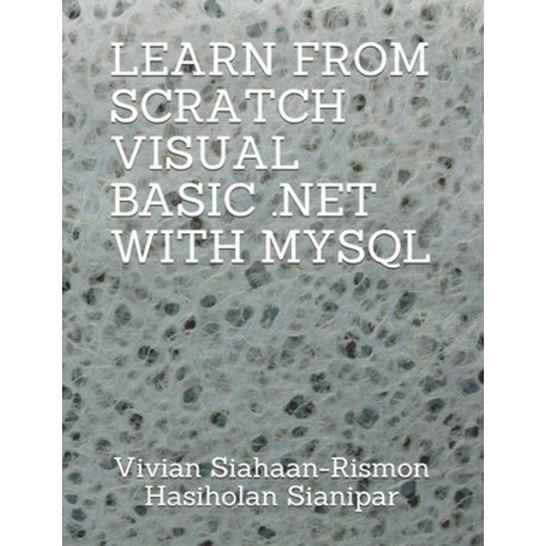 Learn from Scratch Visual Basic .Net with MySQL Paperback, Independently Published, English, 9798558727548