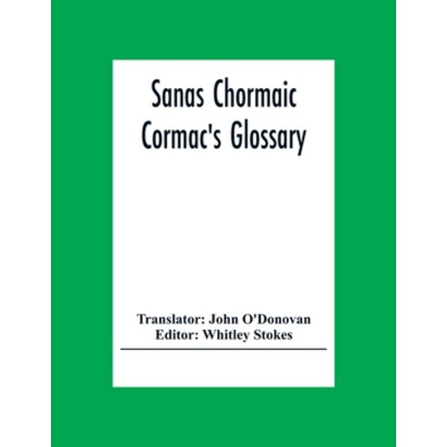 Sanas Chormaic. Cormac''S Glossary Paperback, Alpha Edition, English, 9789354304804