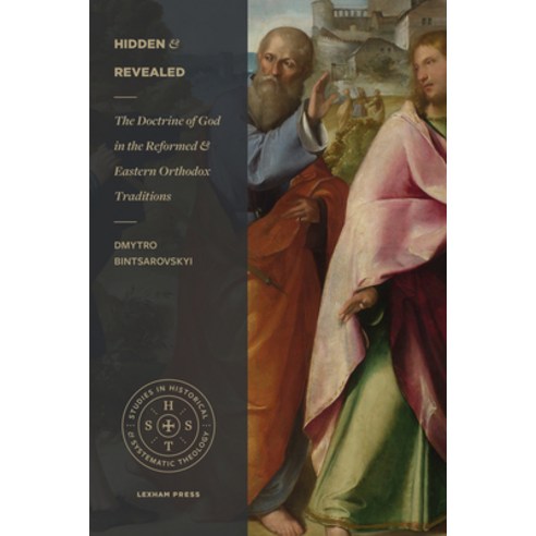 Hidden and Revealed: The Doctrine of God in the Reformed and Eastern Orthodox Traditions Paperback, Lexham Press, English, 9781683594895