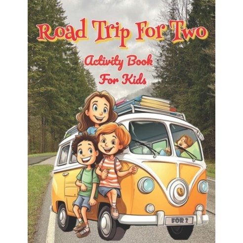 (영문도서) Road Trip For Two: Activity Book for Kids Paperback, Independently Published, English, 9798863320380