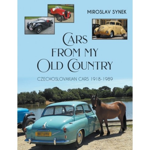 Cars from my Old Country: Czechoslovakian Cars 1918-1989 Paperback, New Generation Publishing, English, 9781800314153