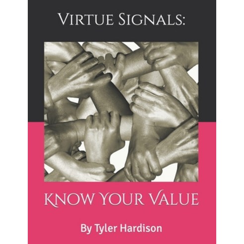 (영문도서) Virtue Signals: Know Your Value Paperback, Independently Published, English, 9798322250869