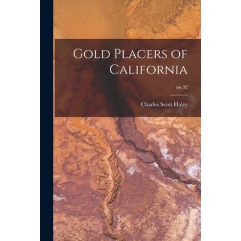 (영문도서) Gold Placers of California; no.92 Paperback, Legare Street Press, English, 9781014930569