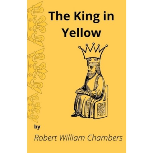 The King in Yellow Tales of Mystery & the Supernatural (Illustrated) Paperback, Independently Published, English, 9798595880077