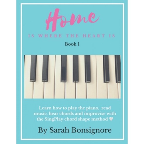 (영문도서) Home is where the Heart is Book 1: Learning how to read and play piano the easy way Paperback, Primedia Elaunch LLC, English, 9781638484523