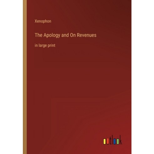 (영문도서) The Apology and On Revenues: in large print Paperback, Outlook Verlag, English, 9783368309282