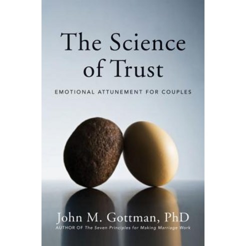 The Science of Trust: Emotional Attunement for Couples, W W Norton & Co Inc