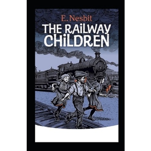 (영문도서) The Railway Children Annotated Paperback, Independently Published, English, 9798514846023