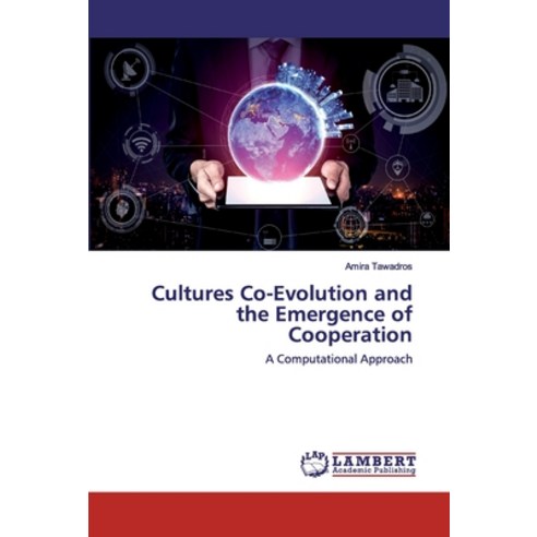 Cultures Co-Evolution and the Emergence of Cooperation Paperback, LAP Lambert Academic Publishing