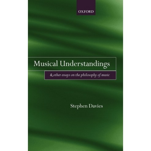 (영문도서) Musical Understandings: And Other Essays on the Philosophy of Music Hardcover, OUP Oxford, English, 9780199608775