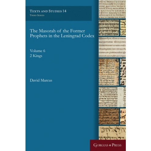(영문도서) The Masorah of the Former Prophets in the Leningrad Codex: Vol. 6: 2 Kings Hardcover, Gorgias Press, English, 9781463206048