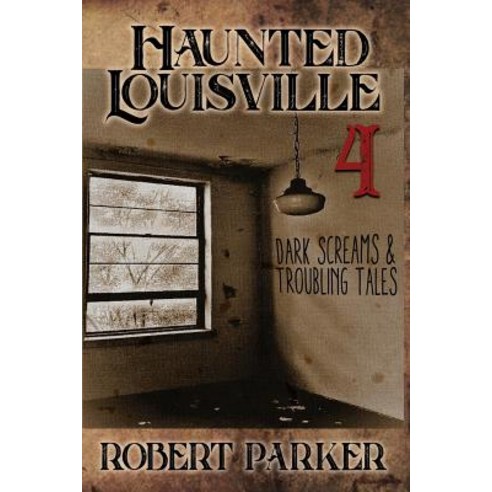 (영문도서) Haunted Louisville 4 Paperback, Whitechapel Productions, English, 9781732407947