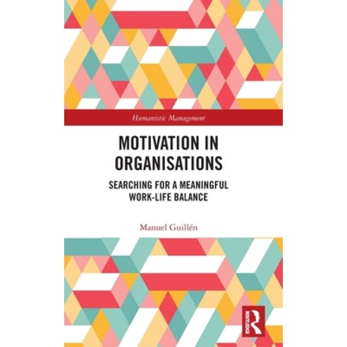 Motivation in Organisations: Searching for a Meaningful Work-Life Balance Hardcover, Routledge, English, 9780367322106