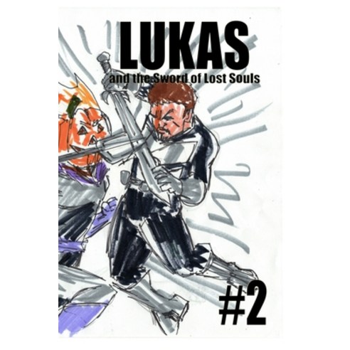 (영문도서) Lukas and the Sword of Lost Souls #2 Paperback, Blurb, English, 9798211848900