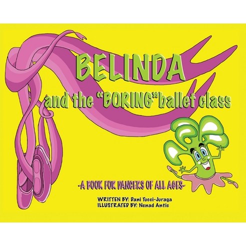Belinda and the ''Boring'' Ballet Class Hardcover, Dorrance Publishing Co., English, 9781648042850