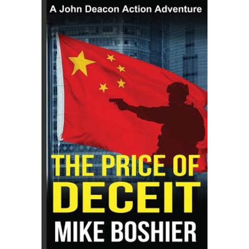 (영문도서) The Price of Deceit: A John Deacon Action Adventure Paperback, Okoromai Bay Ltd, English, 9780473465117