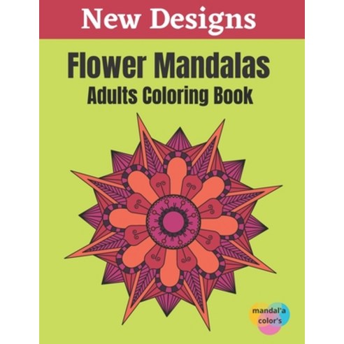 Flower Mandalas - Adults Coloring Book: Easy Flower Mandalas White Background Adult Coloring Book 5... Paperback, Independently Published