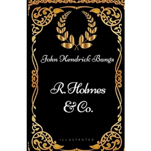 R. Holmes & Co. Illustrated Paperback, Independently Published