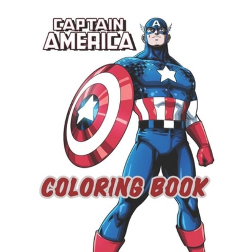 Captain America Coloring Book: AVENGERS COLORING BOOK for Kids and Adults Captain america Paperback, Independently Published