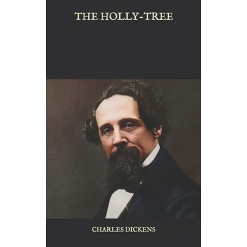 The Holly-Tree Paperback, Independently Published, English, 9798581473160