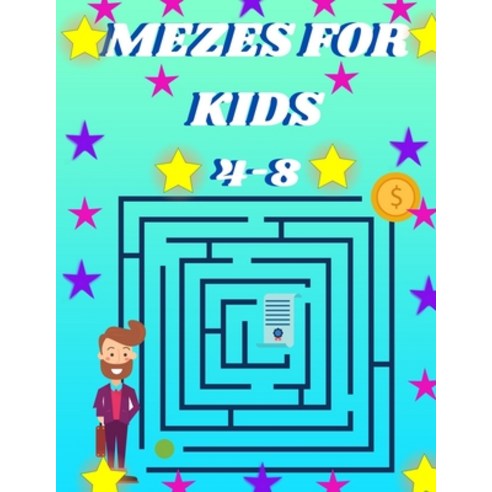 Mazes For Kids Ages 4-8: Maze Activity Book And coloring for boys and girels.mazes fo kids ages 4-6_... Paperback, Independently Published