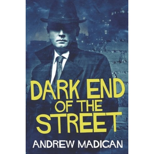 Dark End Of The Street: Large Print Edition Paperback, Independently Published