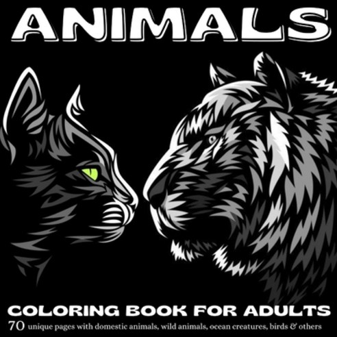 Animals Coloring Book for Adults: Amazing Stress Relieving Animal Designs for Adults Relaxation Adul... Paperback, Arual Priest, English, 9784819691420