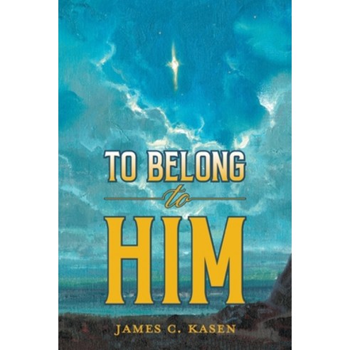 (영문도서) To Belong to Him Paperback, James C. Kasen, English, 9798218164416
