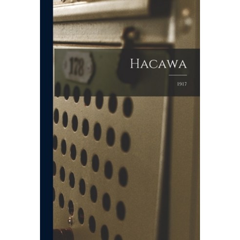 (영문도서) Hacawa; 1917 Paperback, Legare Street Press, English, 9781014684561