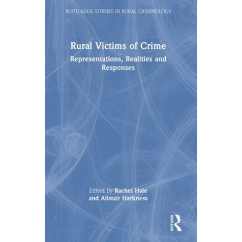 (영문도서) Rural Victims of Crime: Representations Realities and Responses Hardcover, Routledge, English, 9780367677619