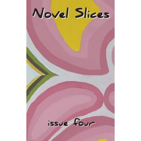 (영문도서) Novel Slices Issue 4 Paperback