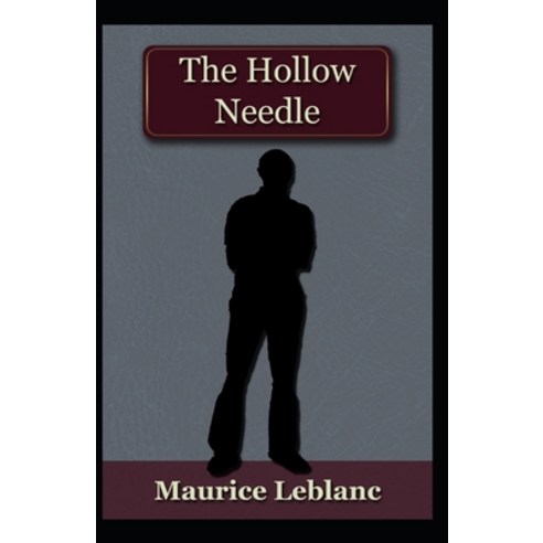(영문도서) The Hollow Needle By Maurice Leblanc: Illustrated Edition Paperback, Independently Published, English, 9798418602756