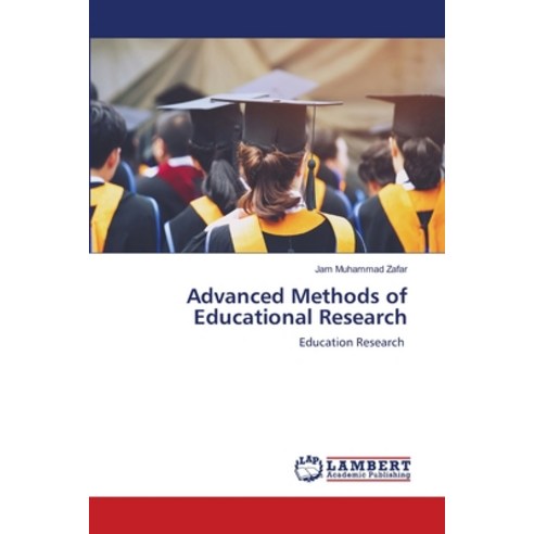 (영문도서) Advanced Methods of Educational Research Paperback, LAP Lambert Academic Publis..., English, 9786206845874