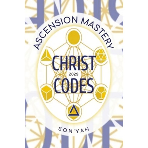(영문도서) Christ Codes: 2029 Ascension Mastery Paperback, Independently Published, English, 9798370574719