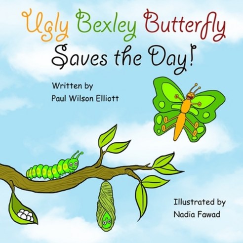 Ugly Bexley Butterfly Saves the Day! Paperback, Independently Published, English, 9798592782602
