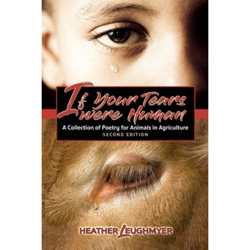 (영문도서) If Your Tears Were Human: A Collection of Poetry for Animals in Agriculture Paperback, Who Chains You Books, English, 9781946044655