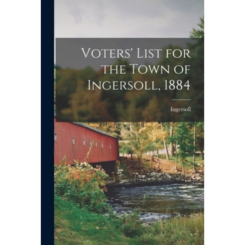 (영문도서) Voters'' List for the Town of Ingersoll 1884 [microform] Paperback, Legare Street Press, English, 9781014999115