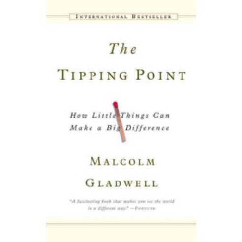 The Tipping Point:How Little Things Can Make a Big Difference, Back Bay Books