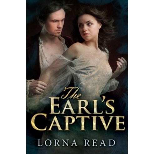 The Earl''s Captive: Large Print Edition Paperback, Blurb, English, 9781715856120