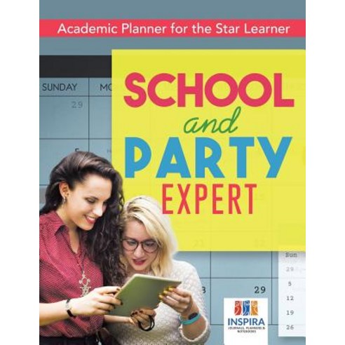 School and Party Expert - Academic Planner for the Star Learner Paperback, Inspira Journals, Planners ..., English, 9781645213284