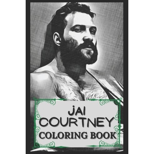 (영문도서) Jai Courtney Coloring Book: Humoristic and Snarky Coloring Book Inspired By Jai Courtney Paperback, Independently Published, English, 9798502763165