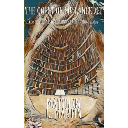 (영문도서) KINGDOM OF ARTHUR Book Three: The Quest of Sir Lancelot Paperback, Independently Published, English, 9781072112266