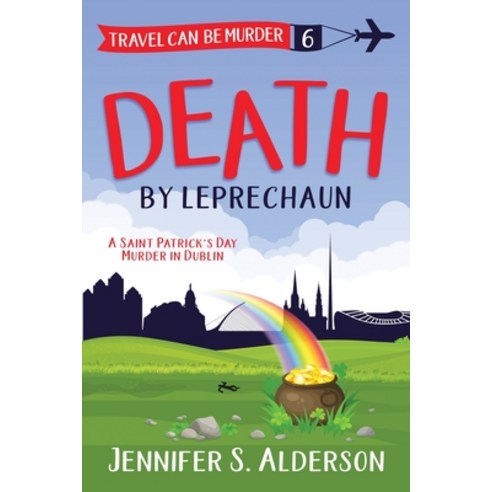 (영문도서) Death by Leprechaun: A Saint Patrick''s Day Murder in Dublin Paperback, Traveling Life Press, English, 9789083169705