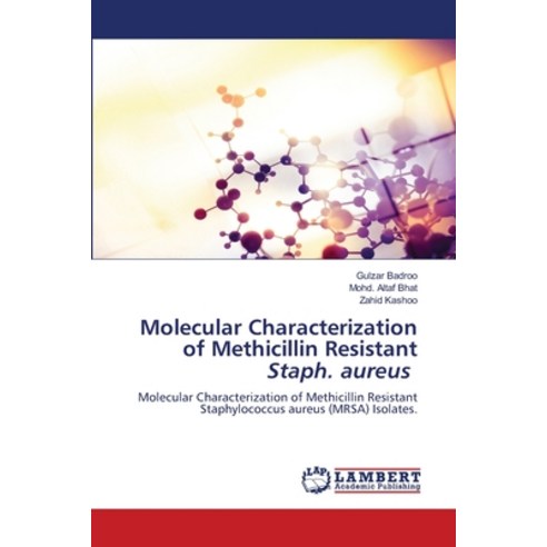 (영문도서) Molecular Characterization of Methicillin Resistant Staph. aureus Paperback, LAP Lambert Academic Publis..., English, 9786207475841