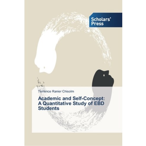 Academic and Self-Concept: A Quantitative Study of EBD Students Paperback, Scholars'' Press