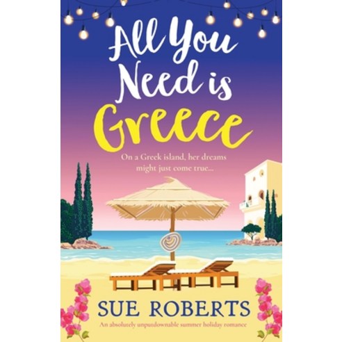 (영문도서) All You Need is Greece: An absolutely unputdownable summer holiday romance Paperback, Bookouture, English, 9781837905423