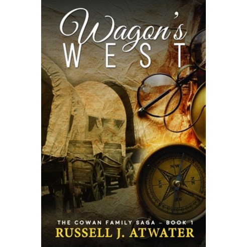 Wagons West: (The Cowan Family Saga - Book 1) Paperback, Independently Published, English, 9798643296034