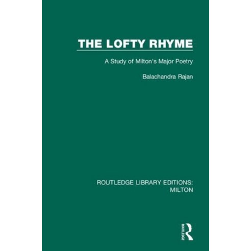 (영문도서) The Lofty Rhyme: A Study of Milton''s Major Poetry Paperback, Routledge, English, 9780367139896