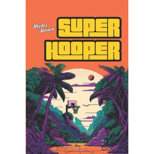 (영문도서) Super Hooper Paperback, Independently Published, English, 9798387852466