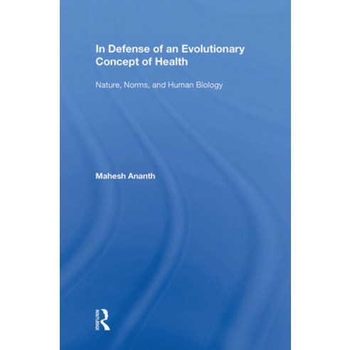 (영문도서) In Defense of an Evolutionary Concept of Health: Nature Norms and Human Biology Paperback, Routledge, English, 9781138356085